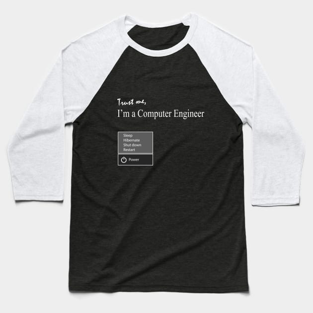 trust me i am a computer engineer Baseball T-Shirt by PrisDesign99
